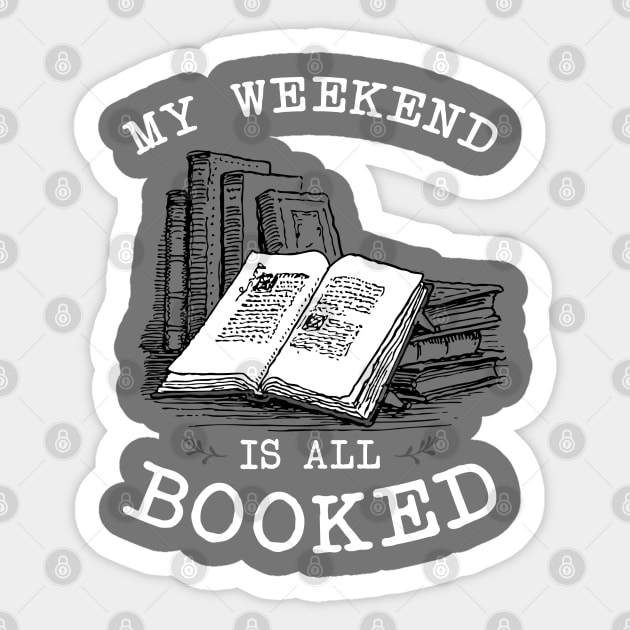 My weekend is all booked Sticker by NinthStreetShirts